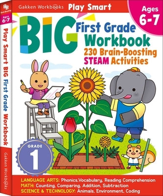 Play Smart Big First Grade Workbook: 256 Pages, Ages 6 to 7 by Gakken Early Childhood Experts
