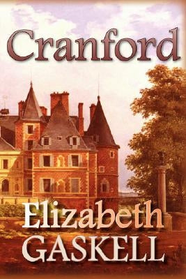 Cranford by Gaskell, Elizabeth Cleghorn