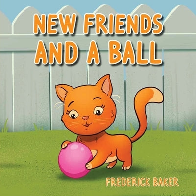 New Friends and a Ball by Baker, Frederick