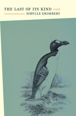 The Last of Its Kind by Grimbert, Sibylle