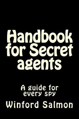 Handbook for Secret agents: A guide for every spy by Salmon, Winford
