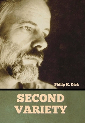 Second Variety by Dick, Philip K.