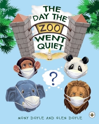 The Day The Zoo Went Quiet by Doyle, Mony