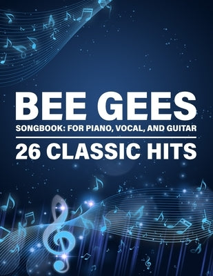 Bee Gees Songbook: 26 Classic Hits for Piano, Vocal, and Guitar by Nat F