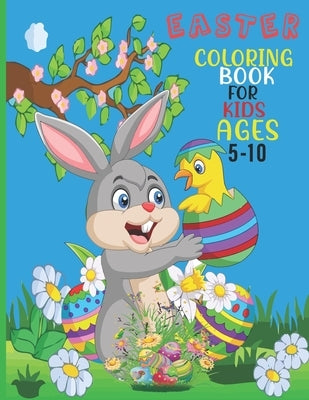 Easter Coloring Book For Kids Ages 5-10: This Book For A Kids With Easter, Eggs collection, Stress Remissive And Relaxation. by Shop, Ayra Book