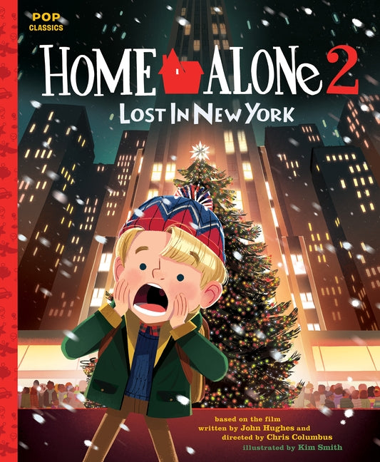 Home Alone 2: Lost in New York: The Classic Illustrated Storybook by Smith, Kim