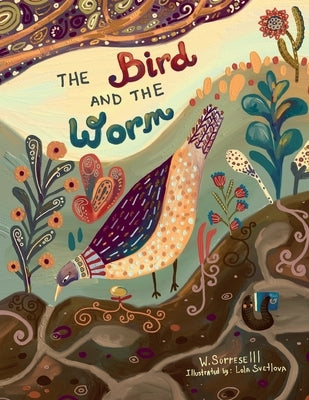 The Bird and the Worm by Sorrese, William