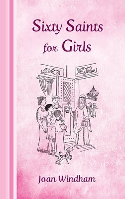 Sixty Saints for Girls by Windham, Joan