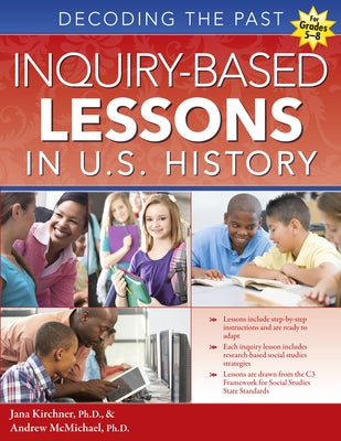 Inquiry-Based Lessons in U.S. History: Decoding the Past by Kirchner, Jana