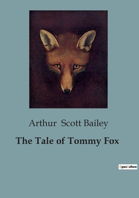 The Tale of Tommy Fox by Scott Bailey, Arthur