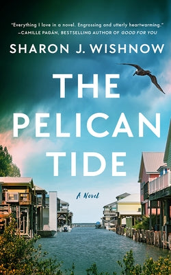 The Pelican Tide by Wishnow, Sharon J.