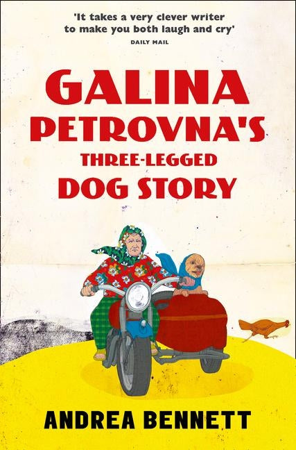 Galina Petrovna's Three-Legged Dog Story by Bennett, Andrea