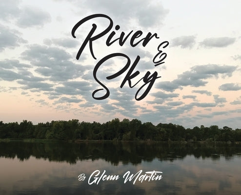 River & Sky by Martin, Glenn