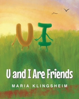 U and I Are Friends by Klingsheim, Maria