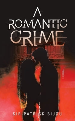 A Romantic Crime by Bijou, Patrick