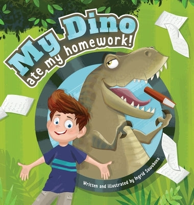 My Dino Ate My Homework!: A story about the fun of learning by Sawubona, Ingrid
