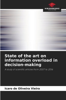 State of the art on information overload in decision-making by de Oliveira Vieira, Icaro