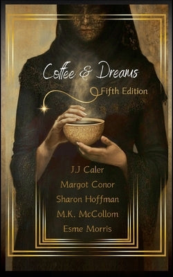 Coffee & Dreams Fifth Edition by Caler, J. J.
