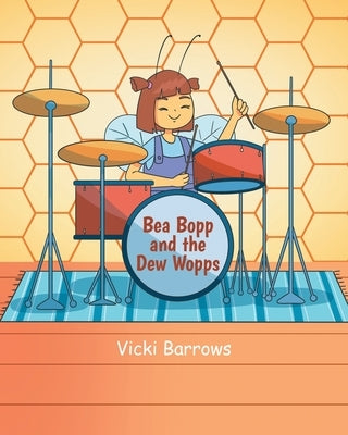 Bea Bopp and the Dew Wopps by Barrows, Vicki