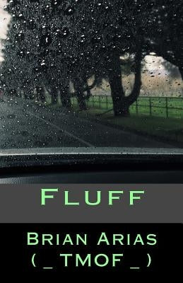 Fluff by Arias, Brian