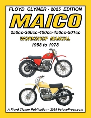 MAICO 250cc - 360cc - 400cc - 450cc - 501cc 1968-1978 WORKSHOP MANUAL by Clymer, Floyd