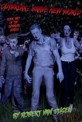 Outbreak: Brave New World by Dusen, Robert Van