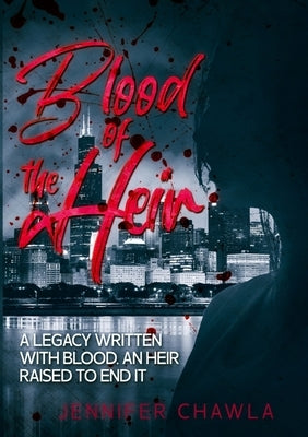 Blood of the Heir by Chawla, Jennifer R.