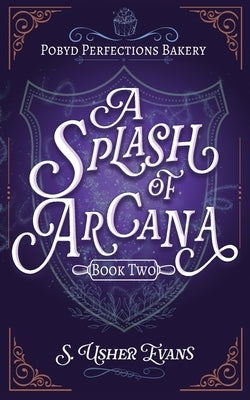 A Splash of Arcana: A Cozy Fantasy Mystery by Evans, S. Usher