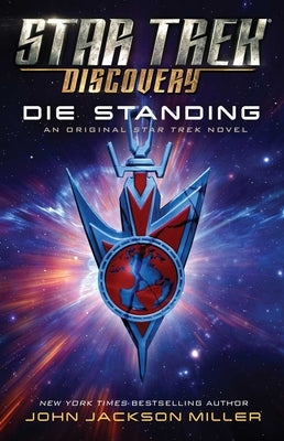 Star Trek: Discovery: Die Standing: Volume 7 by Miller, John Jackson