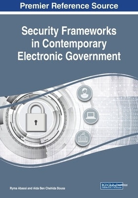 Security Frameworks in Contemporary Electronic Government by Abassi, Ryma