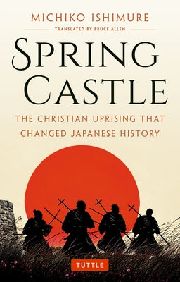 Spring Castle: A Novel by Michiko Ishimure by Ishimure, Michiko
