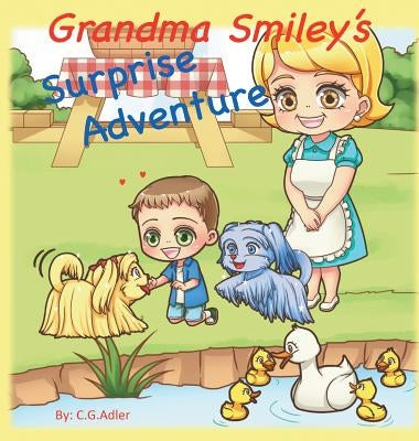 Grandma Smiley's Surprise Adventure: Grandma Smiley takes her grandchildren and their magical puppy playmates on an adventure to Melody Park. Fun, adv by Adler, C. G.