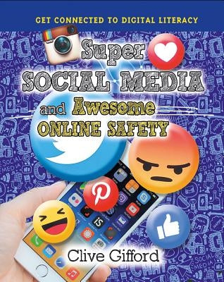Super Social Media and Awesome Online Safety by Gifford, Clive