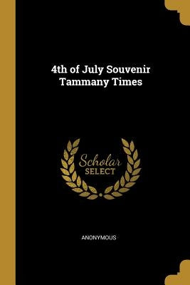 4th of July Souvenir Tammany Times by Anonymous