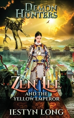 Demon Hunters: Zen Lee And The Yellow Emperor by Long, Iestyn