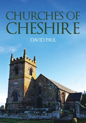 Churches of Cheshire by Paul, David