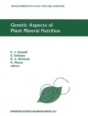 Genetic Aspects of Plant Mineral Nutrition: The Fourth International Symposium on Genetic Aspects of Plant Mineral Nutrition, Canberra, Australia, Sep by International Symposium on Genetic Aspec