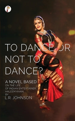 To Dance or Not to Dance? by Johnson, L. R.