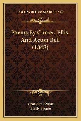 Poems by Currer, Ellis, and Acton Bell (1848) by Bronte, Charlotte