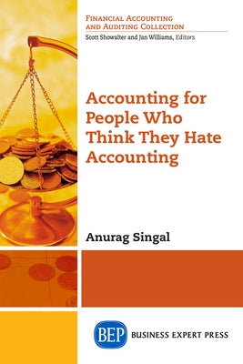Accounting for People Who Think They Hate Accounting by Singal, Anurag