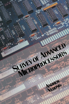 Survey of Advanced Microprocessor Architectures by Veronis, Andrew M.