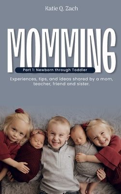 Momming: All Moms Are Momming! by Q. Zach, Katie