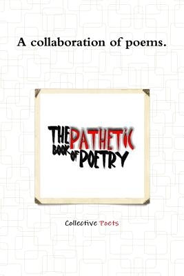 The Pathetic Book of Poetry by Pratt, Jody