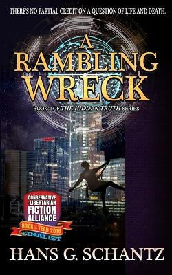A Rambling Wreck: Book 2 of The Hidden Truth by Schantz, Hans G.