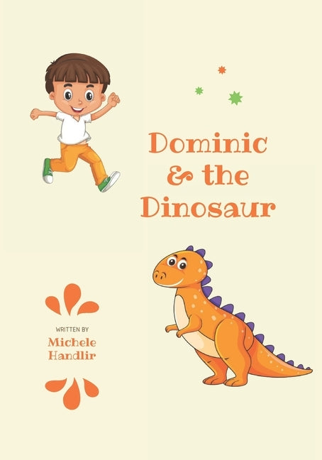 Dominic & the Dinosaur by Handlir, Michele