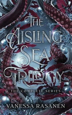 The Aisling Sea Trilogy: The Complete Series by Rasanen, Vanessa
