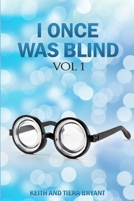 I Once Was Blind... by Bryant, Keith