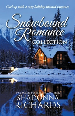 Snowbound Romance Collection by Richards, Shadonna