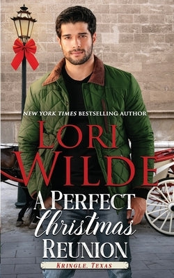 A Perfect Christmas Reunion by Wilde, Lori