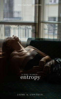 A Girl Named Entropy by Contrys, Jaime A.